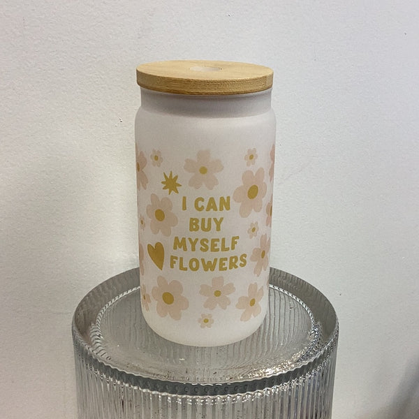 Tumbler - 'I Can Buy Myself Flowers'