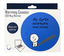 WARMING COASTER - My farts hospitalise small children